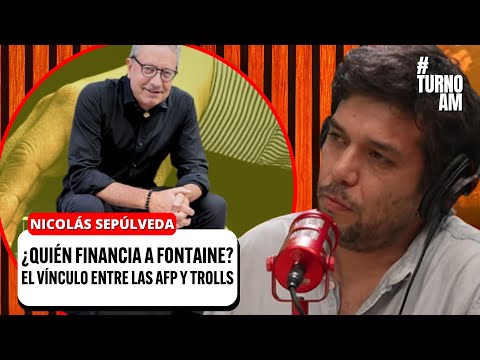 ¿Quién FINANCIA a Bernardo Fontaine? Nicolás Sepúlveda revela la OPERACIÓN de los TROLLS | #TURNOAM