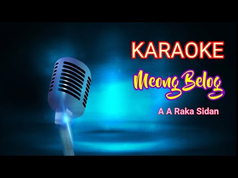 KARAOKE MEONG BELOG AA RAKA SIDAN ( LIRIK LENGKAP )