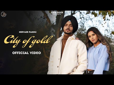 City Of Gold : Nirvair Pannu (Full Video) Deep Royce | Juke Dock