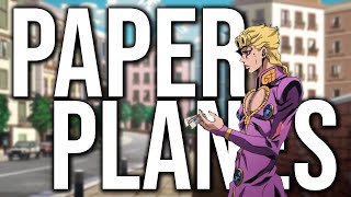 JoJo&#39;s Bizarre Adventure || Paper Planes