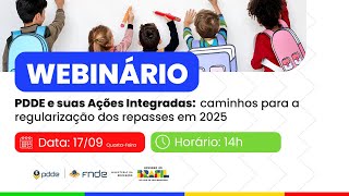 Webinário PDDE e suas Ações Integradas: caminhos para a regularização dos repasses em 2025