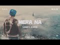 SIDHU MOOSE WALA : Mera Na [SLOWED + REVERB ] Feat. Burna Boy & Steel Banglez | Navkaran Brar