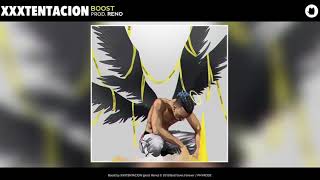 XXXTENTACION - Boost (prod. Reno) (audio)