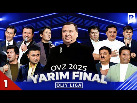 QVZ 2025 | OLIY LIGA | YARIM FINAL | 1-O‘YIN