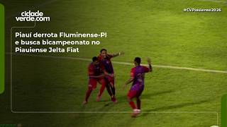 Piauí derrota Fluminense-PI e busca bicampeonato no Piauiense Jelta Fiat