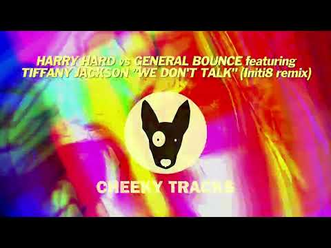 Harry Hard vs General Bounce - We Don't Talk (Initi8 remix) (Cheeky Tracks) OUT NOW