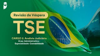 Revisão de Véspera TSE - Analista Judiciário - Administrativa - Contabilidade
