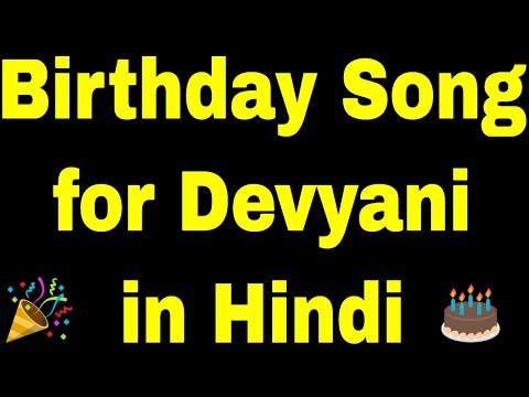 Birthday Song for devyani - Happy Birthday Song for devyani