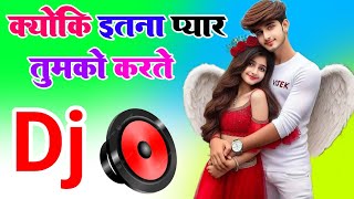 Download lagu Kyon Ki Itna Pyar Tumko Karte Hain hum Dj Remix Song Dholki Mix Dj Instagram viral Song Dj Ramkishan mp3