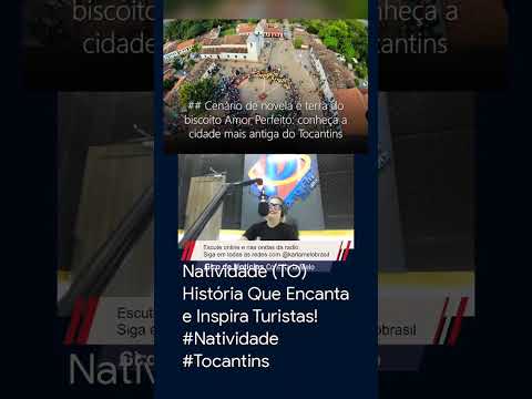 Natividade (TO) História Que Encanta e Inspira Turistas! #Natividade #Tocantins