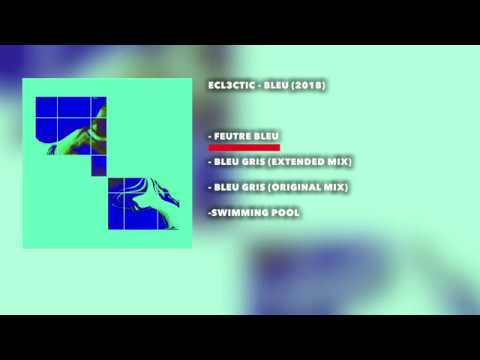 ECL3CTIC  - BLEU (2018) (FULL ALBUM)