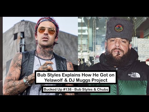 Bub Styles Explains How He Got on Yelawolf & DJ Muggs Project - Bucked Up Clips