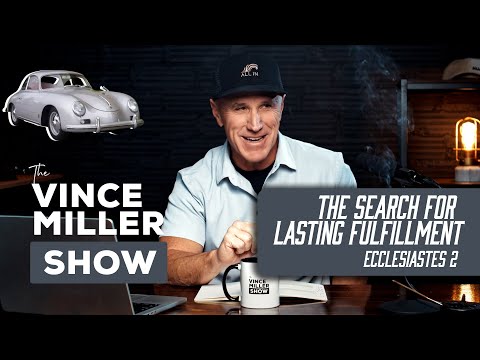 Ecclesiastes 2 | The Search For Lasting Fulfillment