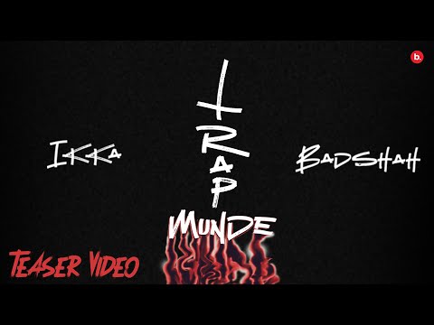 TRAP MUNDE - IKKA | BADSHAH (Official Teaser)