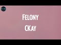 Felony CKay Lyrics