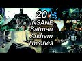 20 INSANE Batman Arkham Theories Compilation