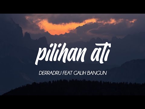 PILIHAN ATI - DERRADRU FEAT GALIH BANGUN [ LIRIK ]🎶