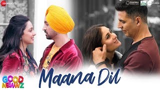 Maana Dil - Good Newwz  Akshay Kareena Diljit Kiar