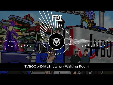 TVBOO x DirtySnatcha - Waiting Room