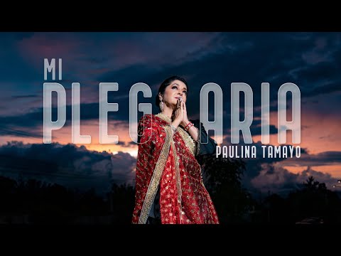 Mi Plegaria - Paulina Tamayo (Video Oficial)