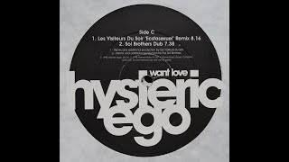 Hysteric Ego ‎- Want Love (Les Visiteurs Du Soir Ecstasexuel Remix)