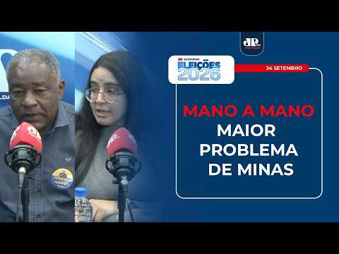 MANO A MANO - "MAIOR PROBLEMA DE MINAS" JORNAL DA MANHÃ