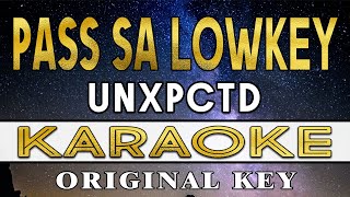 Download lagu Pass Sa Lowkey - UNXPCTD (Karaoke) mp3