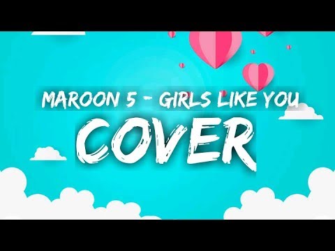 MAROON 5 - GIRLS LIKE YOU (COVER RAHHAFIS) [BEAT & VOCAL BY. SMVLL]