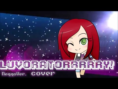 【NeqqoVer.】LUVORATORRRRRY!【Cover】