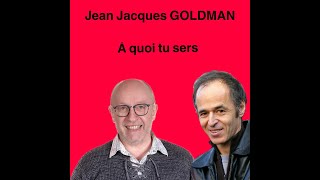Jean Jacques GOLDMAN -  A quoi tu sers