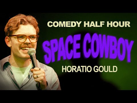 Horatio Gould: Space Cowboy - Comedy Half Hour