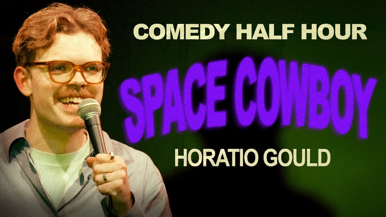 Horatio Gould: Space Cowboy - Comedy Half Hour