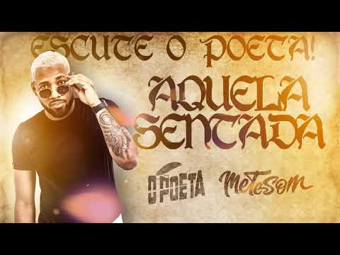 Aquela Sentada - O Poeta (Música Oficial) | Mete Som