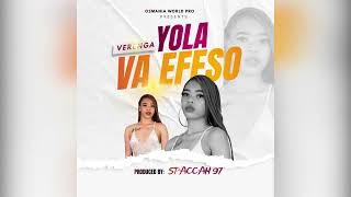 Download lagu Yola - Verenga VaEfeso Prod  By Spaccah97 2023 mp3