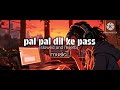Pal Pal Dil Ke Pass Slowed And Reverb Sachet Parmpara Lofi Beat Text Audio Music Lover