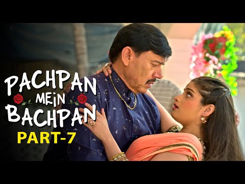 Pachpan Me Bachpan | Pooja Poddar, Sreoshi Chatterjee, Lucky Saini | Web Series | Part - 7