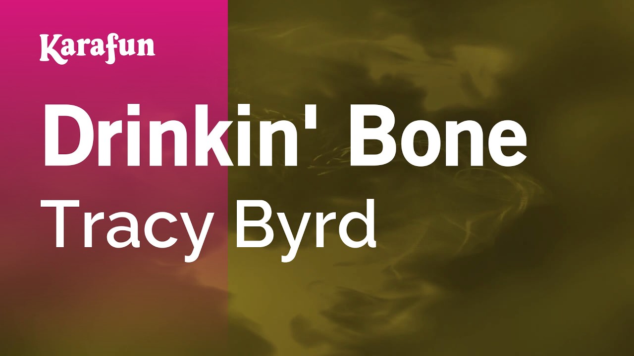 Drinkin' Bone - Tracy Byrd | Karaoke Version | KaraFun