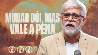 Pastor Claudio Duarte: MUDAR DÓI, MAS VALE A PENA