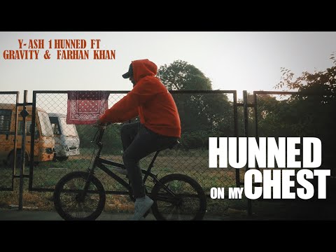 Y-ash - Hunned On My Chest ft. Gravity  & Farhan Khan | Official Music Video | 2022 🇮🇳