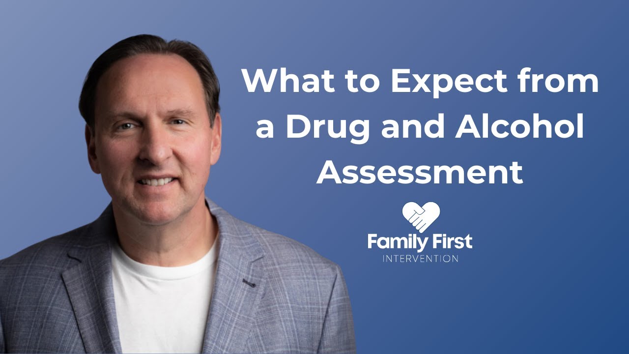 What to Expect from a Drug and Alcohol Assessment