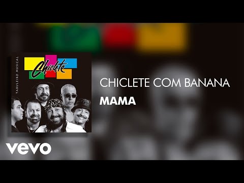 Mama - Chiclete Com Banana