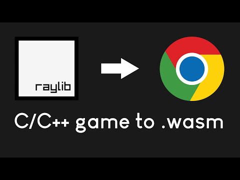 Compile C/C++ raylib game Into WebAssembly