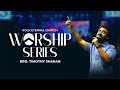 WORSHIP SERIES BRO TIMOTHY SHARAN REC WORSHIP ROCK ETERNAL CHURCH
