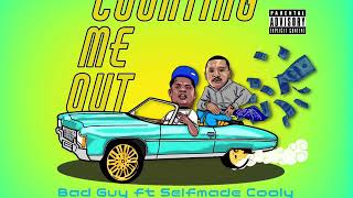 Counting Me Out - Bad Guy & SelfMade Cooly, Prodby Twano! (Audio)