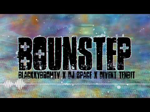 Bounstep | Divent Tenbit ft. BlackkybromTv & Dj Space