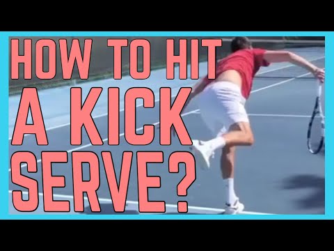How To Hit A Kick Serve?