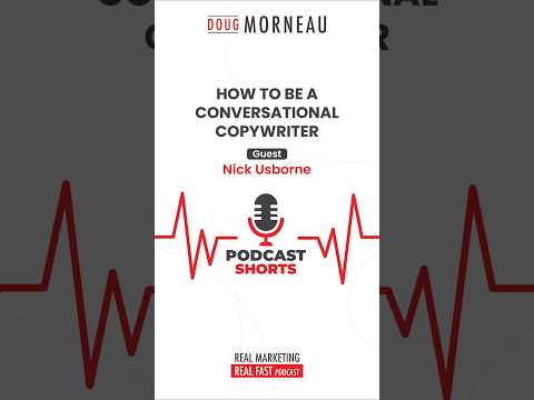 HOW TO BE A CONVERSATIONAL COPYWRITER - Nick Usborne & Doug Morneau