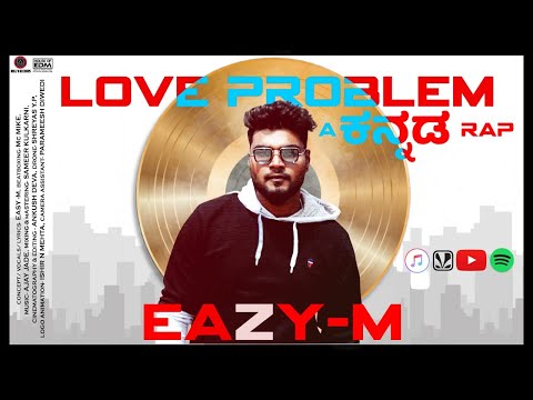 LOVE PROBLEM (ಕನ್ನಡ Rap ) Ft. Eazy-M l Ajay_Jade l Mc_Mike #KannadaRap