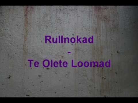 Rullnokad - Te Olete Loomad