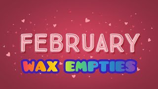 FEBRUARY WAX EMPTIES #wax #waxmelts #empties